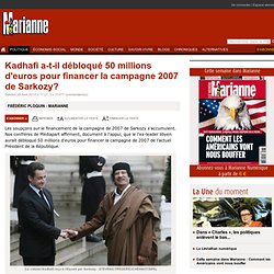 Kadhafi a-t-il débloqué 50 millions d'euros pour financer la campagne 2007 de Sarkozy?