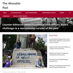 Counter-Editorial: Déboulonnons le récit officiel: Haiti’s challenge to a monumental version of the past – The Abusable Past