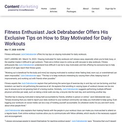 Fitness Enthusiast Jack Debrabander Offers His Exclusive Tips on How to Stay Motivated for Daily Workouts - iCrowdMarketing