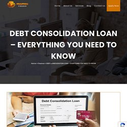 DEBT CONSOLIDATION LOAN - EVERYTHING YOU NEED TO KNOW