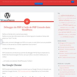 Débugger du PHP à l’aide de PHP Console dans WordPress