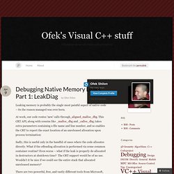 Debugging Native Memory Leaks, Part 1: LeakDiag « Ofek's Visual C++ stuff - Iceweasel