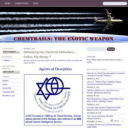 Debunking the Chemtrail Debunkers – Follow The Money « Chemtrails: The Exotic Weapon