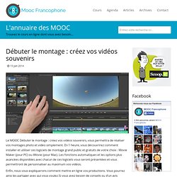 Débuter le montage : créez vos vidéos souvenirs