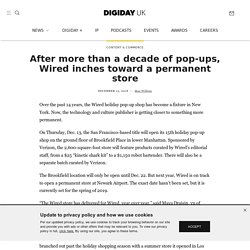 After more than a decade of pop-ups, Wired inches toward a permanent store