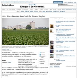 After Three Decades, Federal Tax Credit for Ethanol Expires