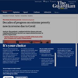 Decades of progress on extreme poverty now in reverse due to Covid