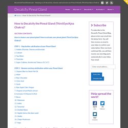 How to decalcify the Pineal Gland? Decalcify Pineal Gland - Decalcifying, Detoxifying & Activating Pineal Glands (Third Eye/Ajna Chakra)