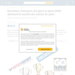 Document 6: Decathlon, Intersport, Go Sport et Sport 2000 dominent le marché des articles de sport