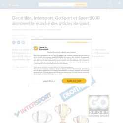 Decathlon, Intersport, Go Sport et Sport 2000 dominent le marché des articles de sport