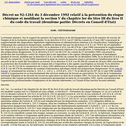 Décret no 92-1261 du 3 décembre 1992 relatif à la prévention du risque chimique et modifiant la section V du chapitre Ier du titre III du livre II du code du travail (deuxième partie: Décrets en Conseil d'Etat)