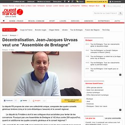 Décentralisation. Jean-Jacques Urvoas veut une "Assemblée de Bretagne"