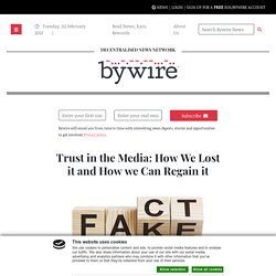 Trust in the Media: How We Lost it and How we Can Regain it - Bywire Decentralised News: Unbiased, Truthful & Free