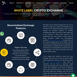 White Label Crypto Exchange - Decentralized Cryptocurrency Exchange Software