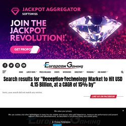 Search Results for “Deception Technology Market to Hit USD 4.15 Billion, at a CAGR of 15% by” – European Gaming Industry News