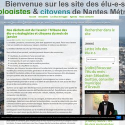 Nos déchets ont de l’avenir ! Tribune des élu-e-s écologistes et citoyens du mois de janvier