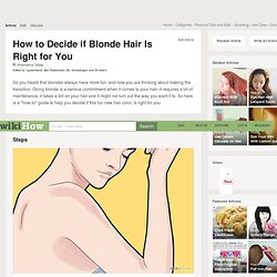 How to Decide if Blonde Hair Is Right for You: 7 Steps