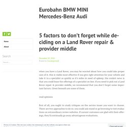 5 factors to don’t forget while deciding on a Land Rover repair & provider middle