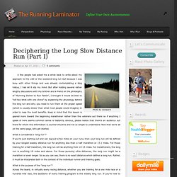 Deciphering the Long Slow Distance Run (Part I)