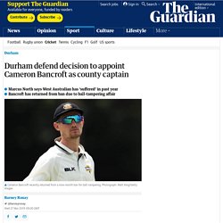Durham Defend Decision To Appoint Cameron Bancroft As County Captain