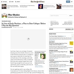 In Lieu of Early Decision, a Plan to Date Colleges 'Before I Pop the Big Question'
