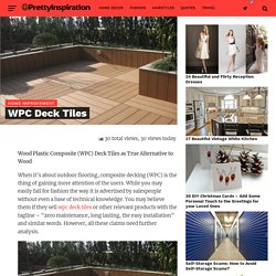 Benefits of Using Wood Plastic Composite (WPC) Deck Tiles - Shubhwood