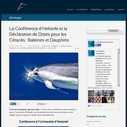 La Déclaration de Droits pour les Cétacés : Baleines et Dauphins (Conférence d'Helsinki du 22 mai 2010)