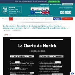 Déclaration des devoirs et des droits des journalistes, dite "Charte de déontologie de Munich" de 1971 : « TOUT JOURNALISTE DIGNE DE CE NOM… ».