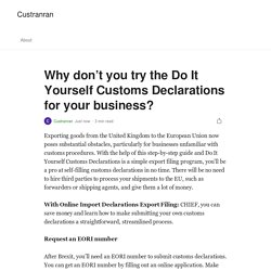 Why don't you try the Do It Yourself Customs Declarations for your business?