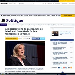 Les déclarations de patrimoine de Marine et Jean-Marie Le Pen transmises à la justice