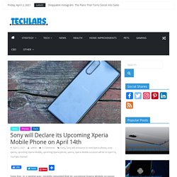 Sony will Declare its Upcoming Xperia Mobile Phone on April 14th