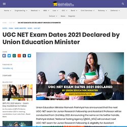 UGC NET Exam Dates 2021 Declared by Union Education Minister