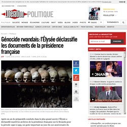 Génocide rwandais: l’Élysée déclassifie les documents de la présidence française