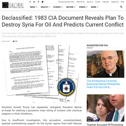 Declassified: 1983 CIA Document Reveals Plan To Destroy Syria For Oil and Predicts Current Conflict