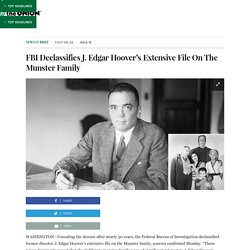 FBI Declassifies J. Edgar Hoover’s Extensive File On The Munster Family