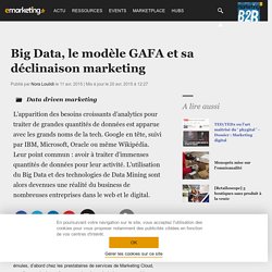 Big Data, le modèle GAFA et sa déclinaison marketing - Dossier : Data driven marketing