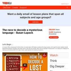 The race to decode a mysterious language - Susan Lupack