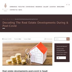 Decoding The Real Estate Developments During & Post-Covid -