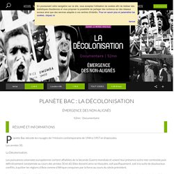 Planète Bac : La décolonisation en streaming, documentaire de Jean-Louis Molho