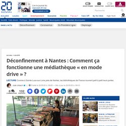 Déconfinement à Nantes : Comment ça fonctionne une médiathèque « en mode drive » ?
