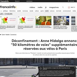 Déconfinement : Anne Hidalgo annonce "50 km de voies" supplémentaires réservées aux vélos à Paris
