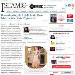 Deconstructing the Hijabi Bride: Even Islam in America is Hegemonic