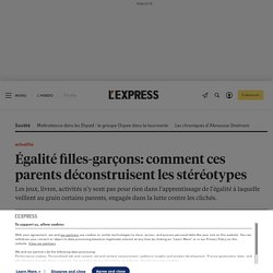 L'Express 17/03/2018 - Égalité filles-garçons: comment ces parents déconstruisent les stéréotypes
