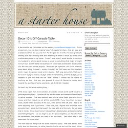Decor 101: DIY Console Table « A Starter House