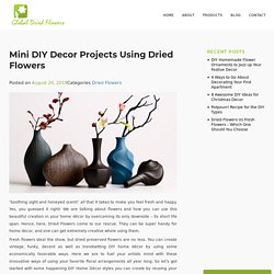 Mini DIY Decor Projects using Dried Flowers