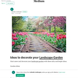 Ideas to decorate your Landscape Garden – Labrador Landscapes