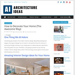 How to Decorate Your Home an Amazing Tips for You