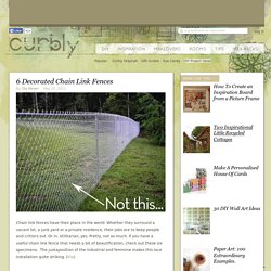 6 Decorated Chain Link Fences » Curbly