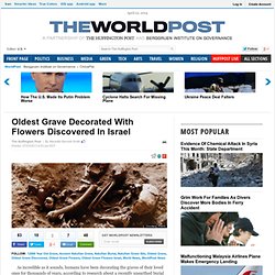 Oldest Grave Decorated With Flowers Discovered In Israel
