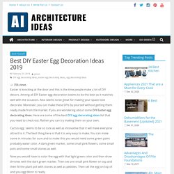 Get Best DIY Egg Decorating Ideas: Make Easter Very Special